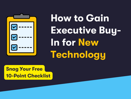 How to Gain Executive Buy-In for New Technology