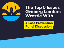The Top 5 Issues Grocery Leaders Wrestle With