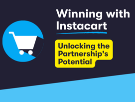 Winning With Instacart: Unlocking the Partnership’s Potential Through Data Analytics