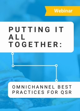 Putting It All Together: Omnichannel Best Practices for Qsr