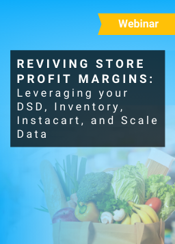 Reviving Store Profit Margins: Leveraging Your Dsd, Inventory, Instacart, and Scale Data
